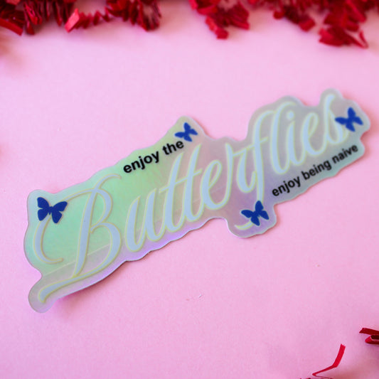 ENJOY THE BUTTERFLIES